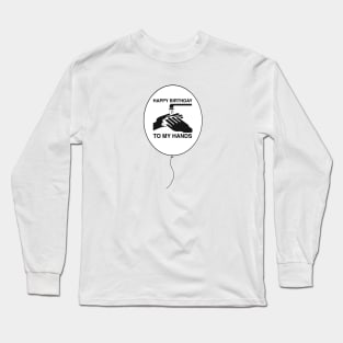 Happy Birthday To My Hands Long Sleeve T-Shirt